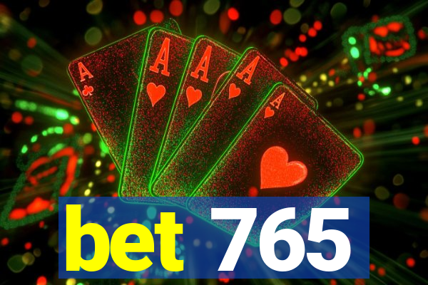 bet 765